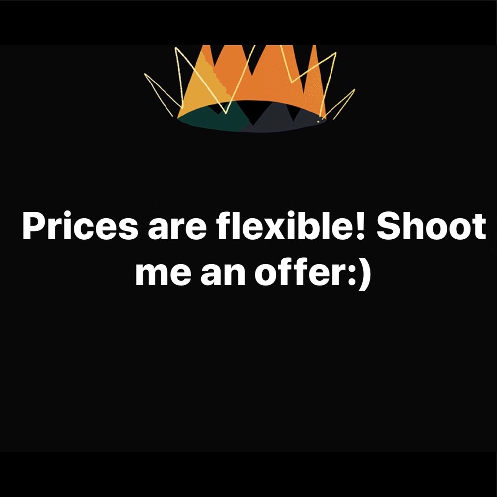 Prices are flexible!